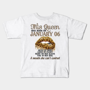 Happy Birthday To Me You Nana Mom Aunt Sister Cousin Wife Daughter This Queen Was Born On January 06 Kids T-Shirt